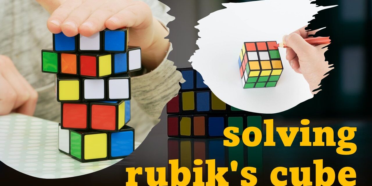 Mastering the Rubik’s Cube: A Step-by-Step Guide to Solving the Puzzle